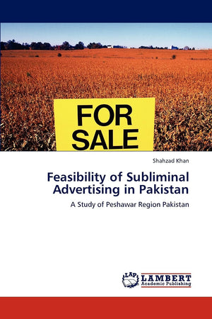 Feasibility of Subliminal Advertising in Pakistan: A Study of Peshawar Region Pakistan,Used