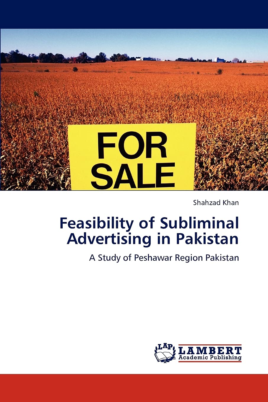 Feasibility of Subliminal Advertising in Pakistan: A Study of Peshawar Region Pakistan,Used