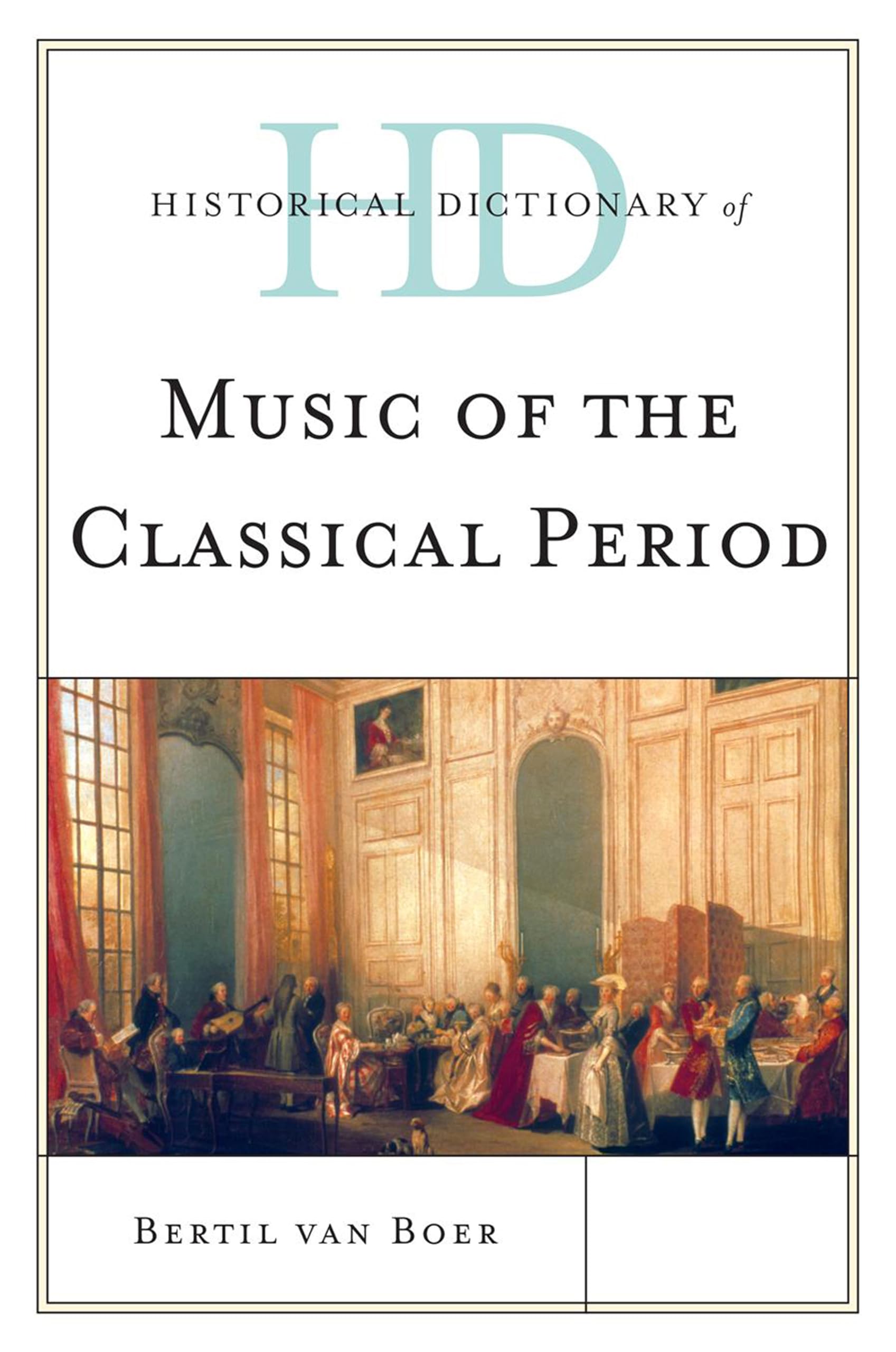 Historical Dictionary of Music of the Classical Period (Historical Dictionaries of Literature and the Arts),Used