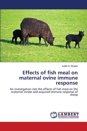Effects of fish meal on maternal ovine immune response: An investigation into the effects of fish meal on the maternal innate an,Used
