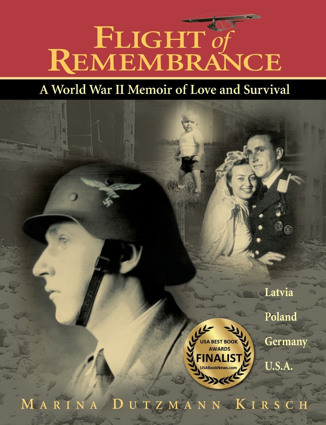 Flight Of Remembrance: A World War Ii Memoir Of Love And Survival,New