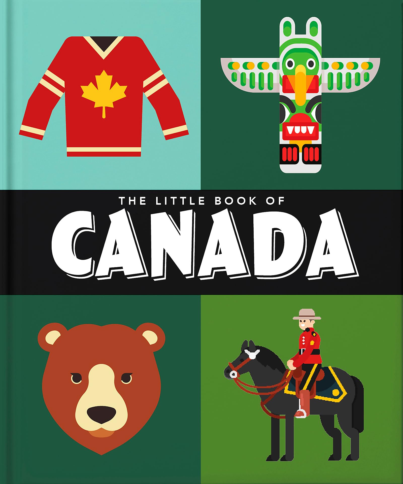 The Little Book of Canada: Mounties, Moose and Maple Syrup (The Little Books of Cities & Countries, 9),New