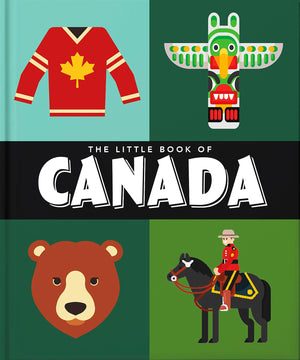 The Little Book of Canada: Mounties, Moose and Maple Syrup (The Little Books of Cities & Countries, 9),New