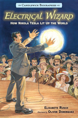 Electrical Wizard: Candlewick Biographies: How Nikola Tesla Lit Up the World,Used