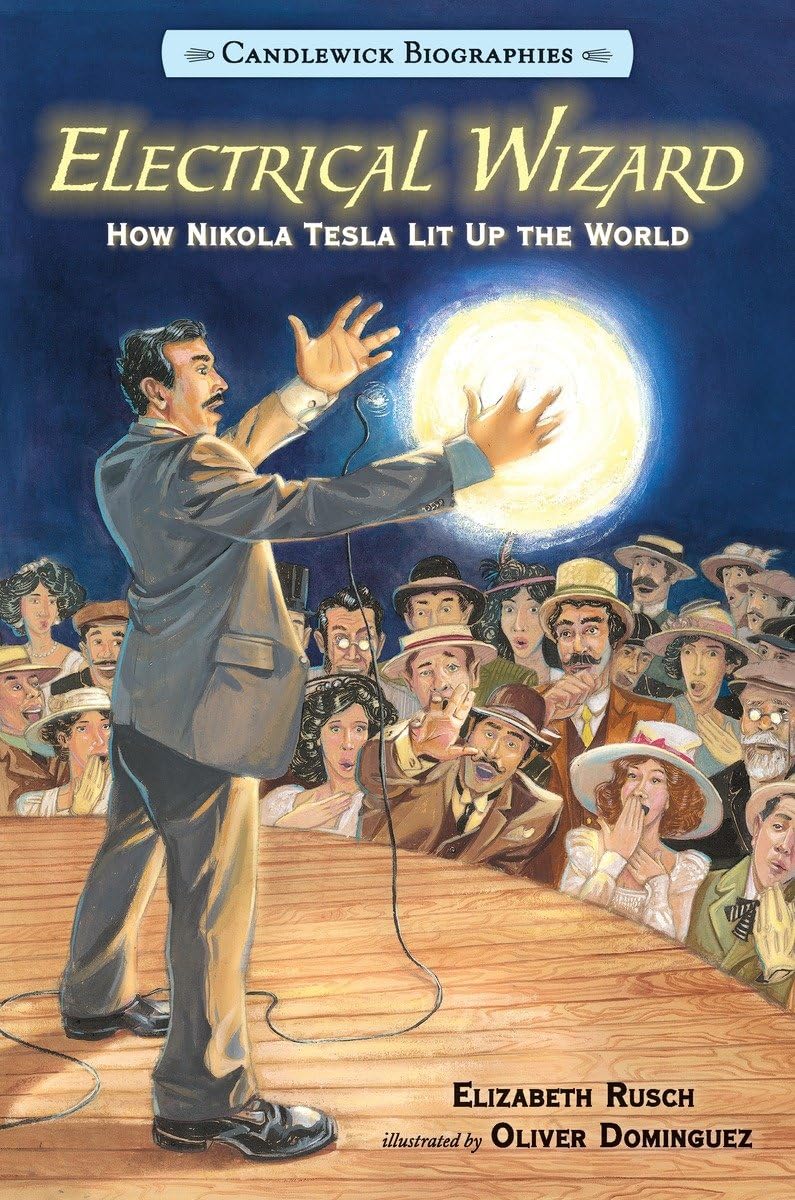 Electrical Wizard: Candlewick Biographies: How Nikola Tesla Lit Up the World,Used