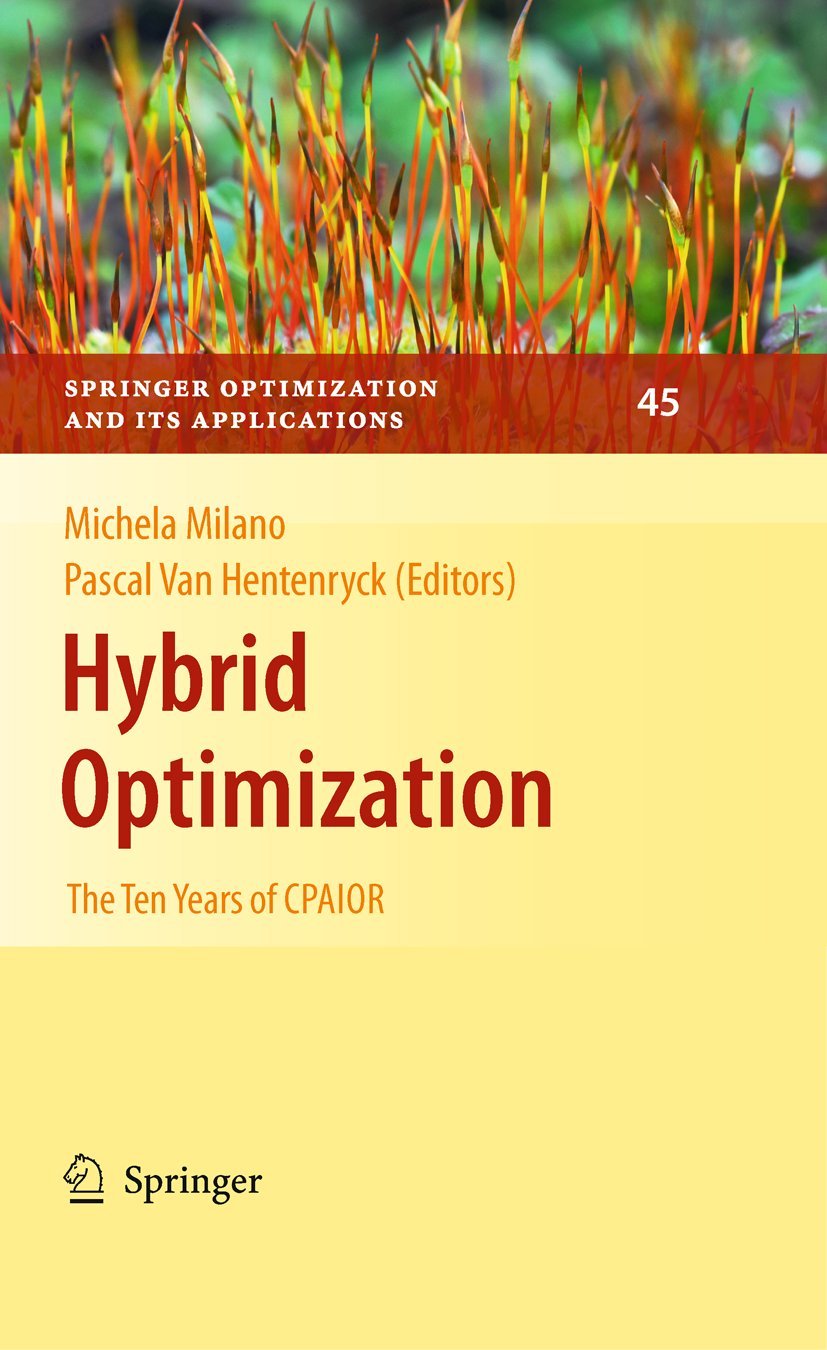 Hybrid Optimization: The Ten Years Of Cpaior (Springer Optimization And Its Applications, 45),Used