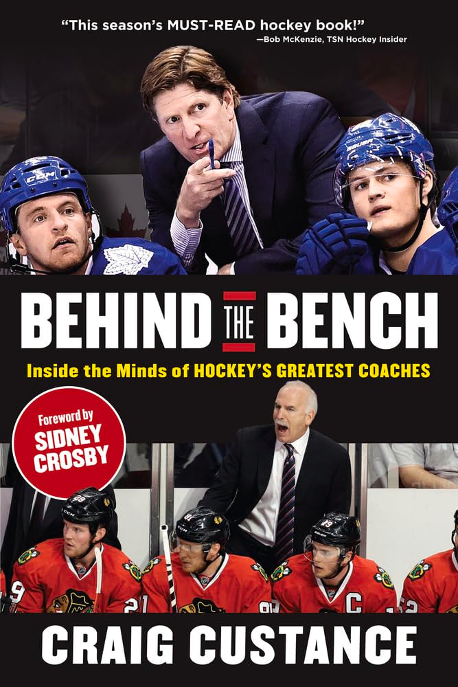 Behind The Bench: Inside The Minds Of Hockey'S Greatest Coaches,New