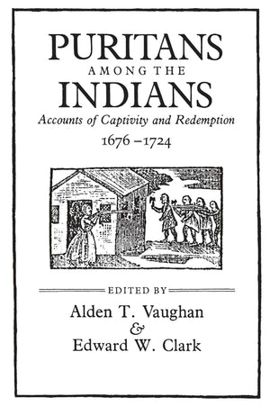 Puritans among the Indians: Accounts of Captivity and Redemption, 16761724 (The John Harvard Library),Used