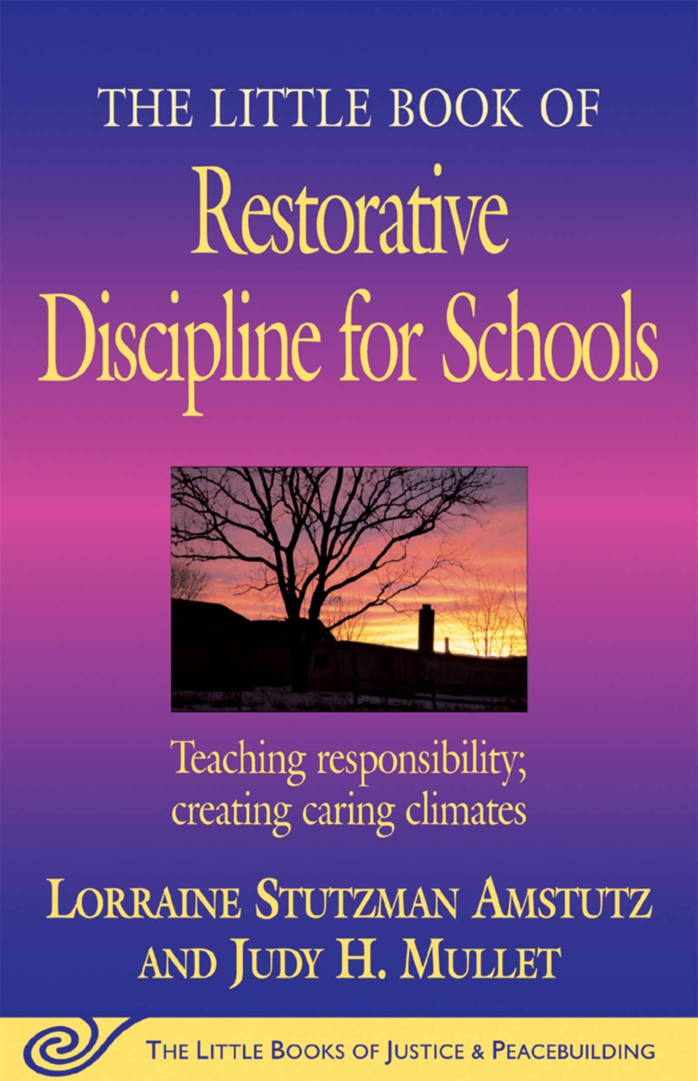 The Little Book of Restorative Discipline for Schools: Teaching Responsibility; Creating Caring Climates (The Little Books of Ju,Used