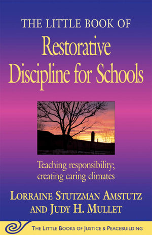 The Little Book of Restorative Discipline for Schools: Teaching Responsibility; Creating Caring Climates (The Little Books of Ju,Used