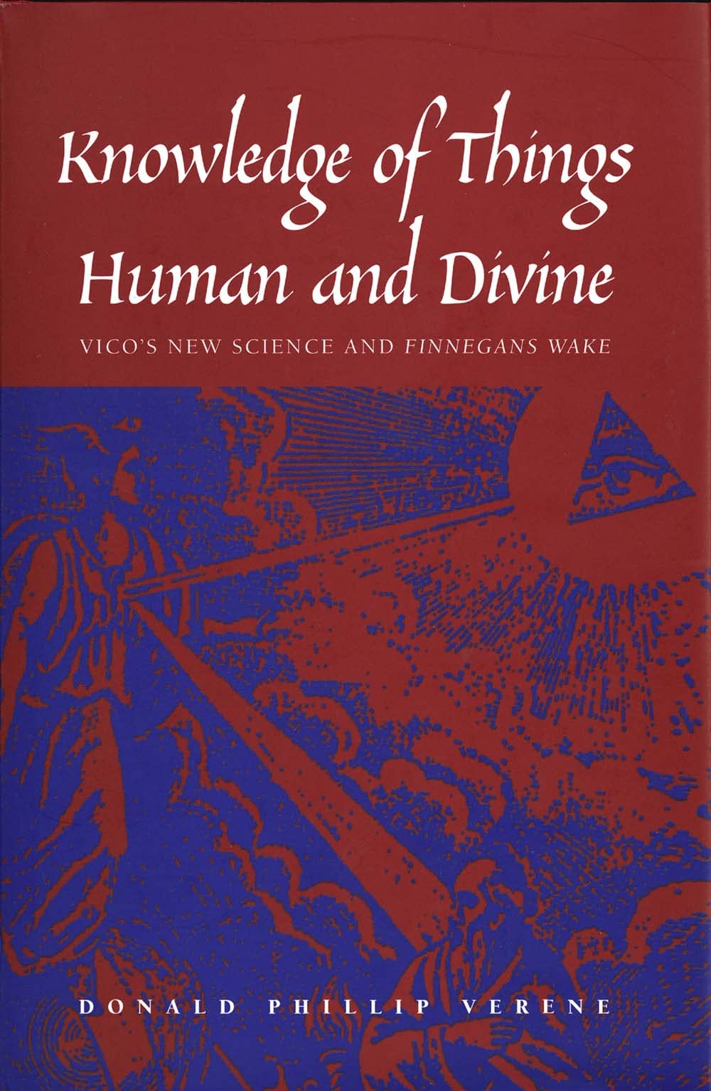 Knowledge of Things Human and Divine: Vico's New Science and Finnegan's Wake,Used