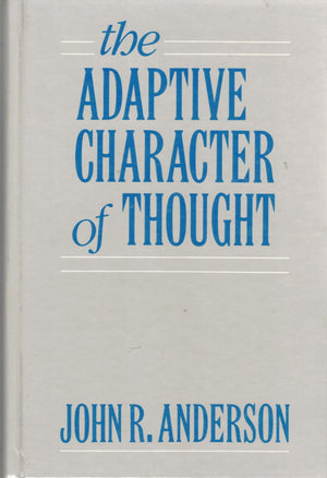 The Adaptive Character Of Thought (Studies In Cognition),New