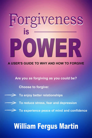 Forgiveness is Power: A User's Guide to Why and How to Forgive,Used