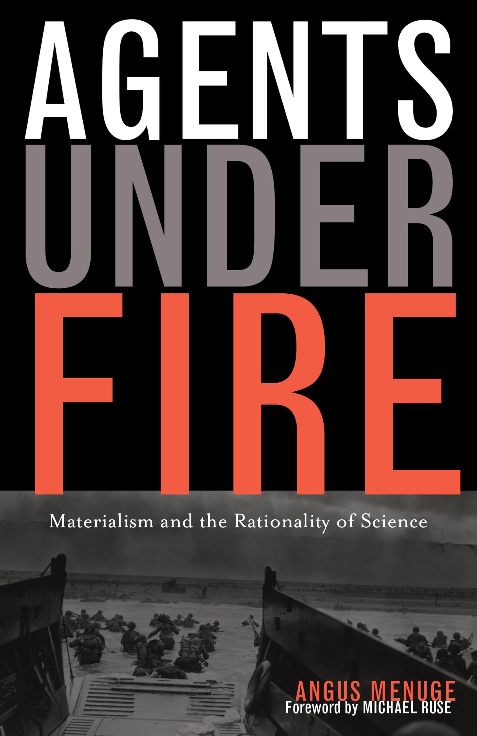 Agents Under Fire: Materialism and the Rationality of Science,Used