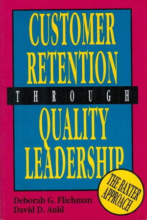 Customer Retention Through Quality Leadership: The Baxter Approach,Used