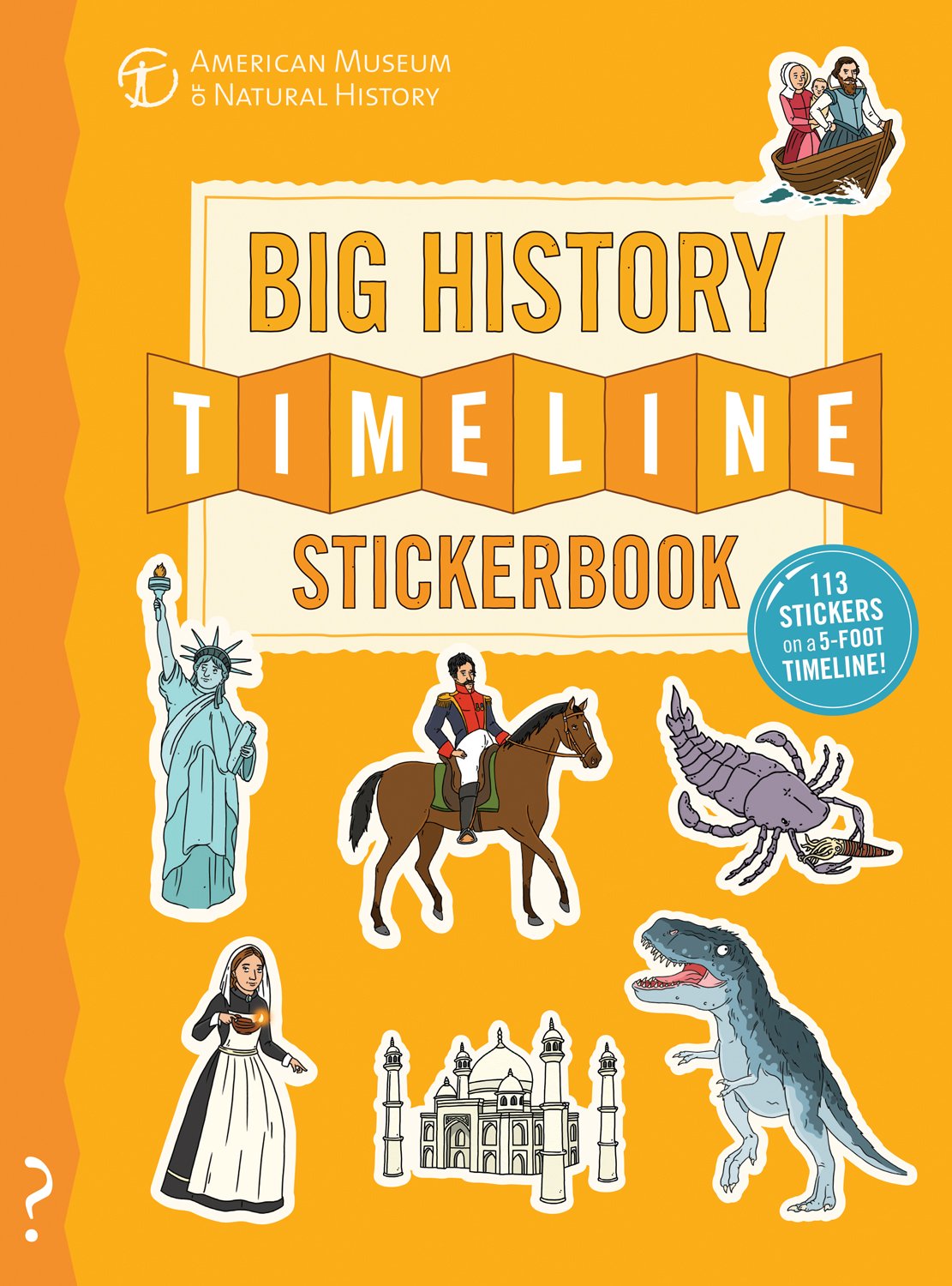 The Big History Timeline Stickerbook: From the Big Bang to the present day; 14 billion years on one amazing timeline!,New