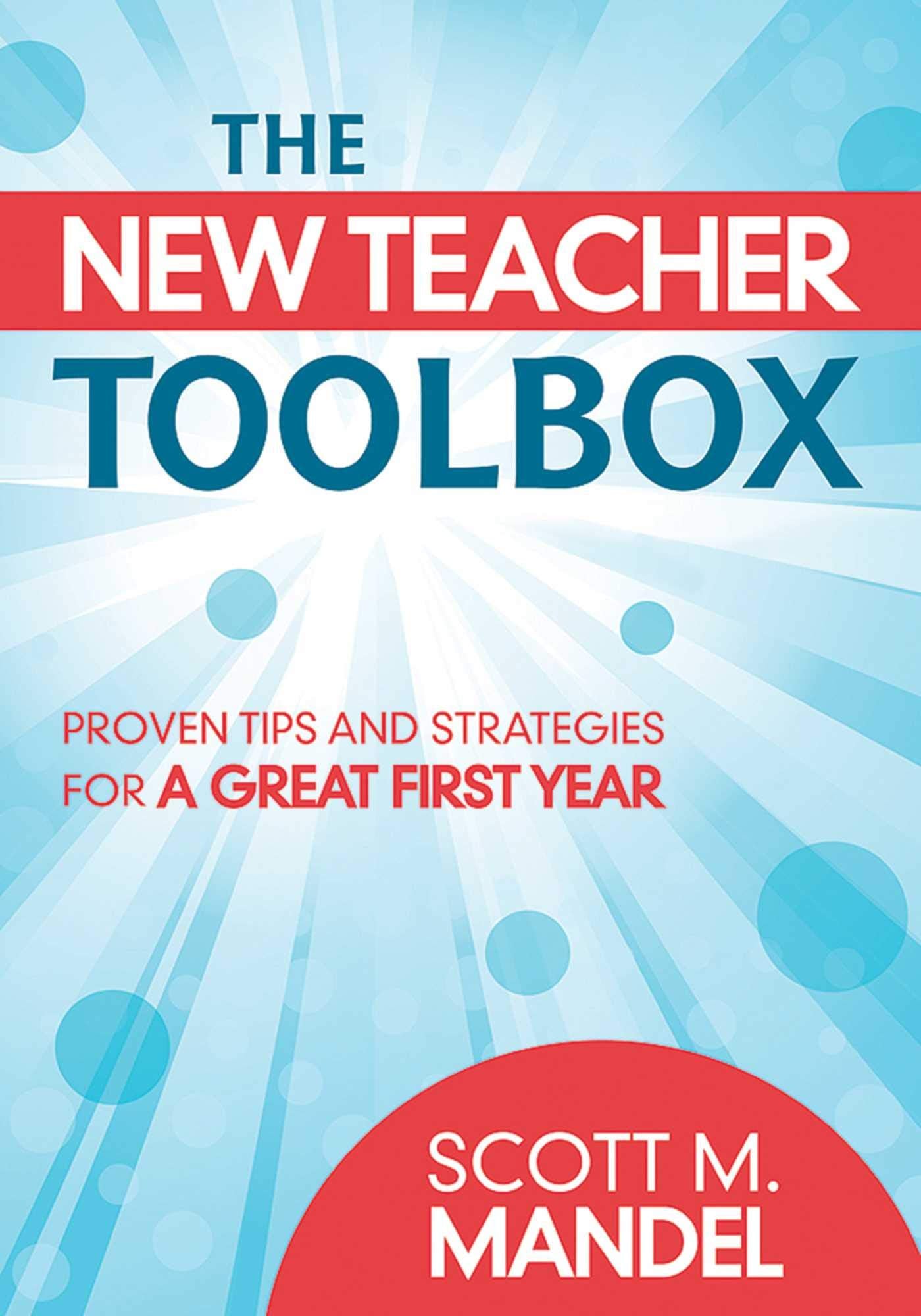 The New Teacher Toolbox: Proven Tips And Strategies For A Great First Year,Used