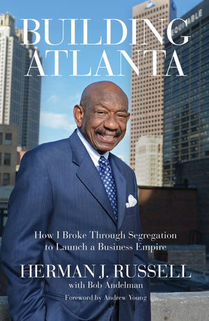 Building Atlanta: How I Broke Through Segregation to Launch a Business Empire,Used