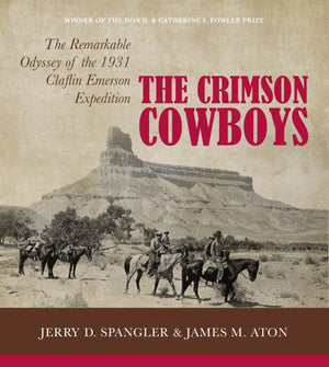 The Crimson Cowboys: The Remarkable Odyssey of the 1931 ClaflinEmerson Expedition,Used