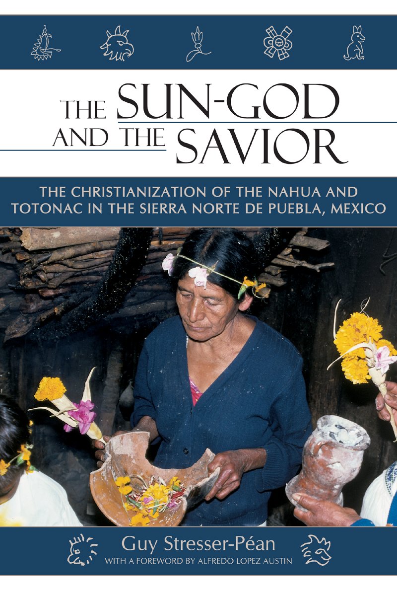 The Sun God And The Savior (Mesoamerican Worlds: From The Olmecs To The Danzantes),Used