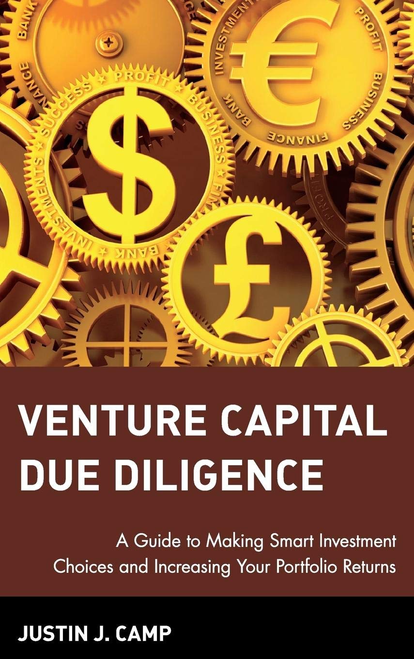 Venture Capital Due Diligence: A Guide to Making Smart Investment Choices and Increasing Your Portfolio Returns,New