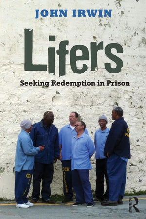 Lifers (Criminology and Justice Studies),New