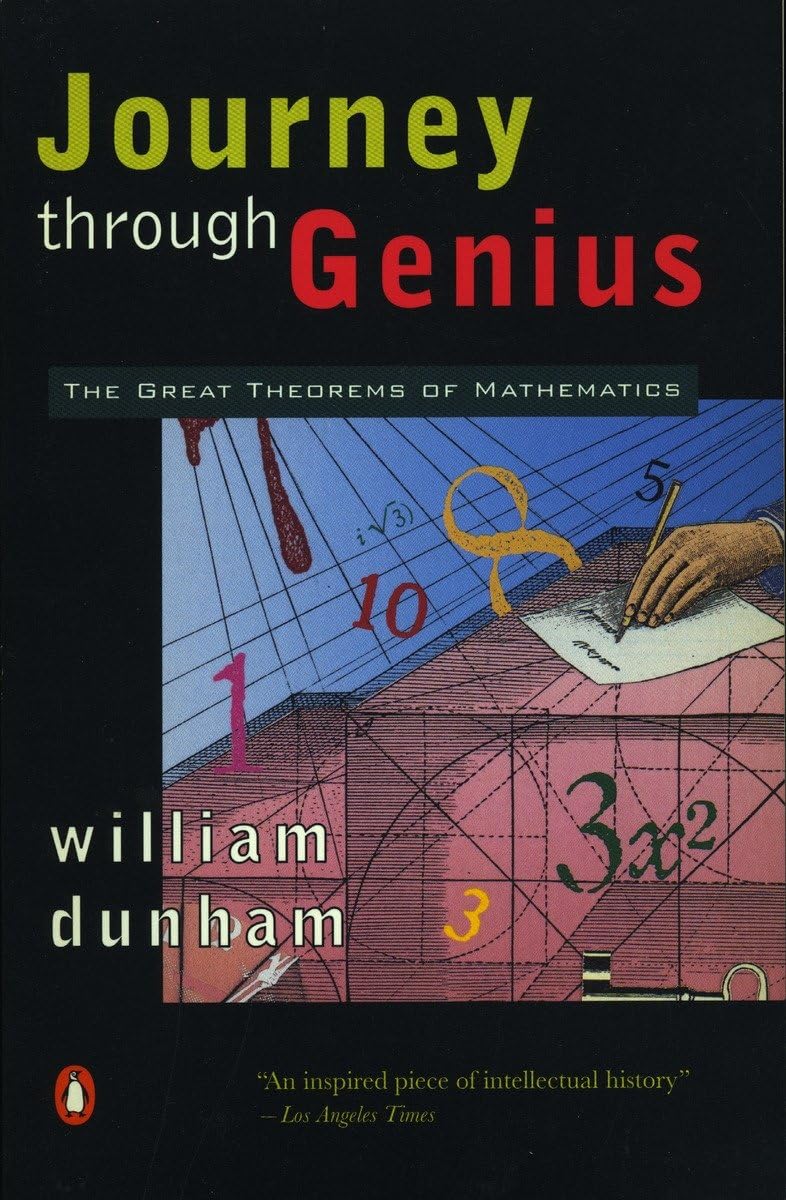 Journey Through Genius: The Great Theorems Of Mathematics,New