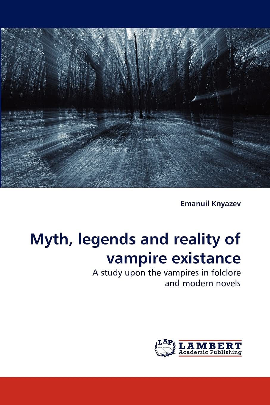 Myth, legends and reality of vampire existance: A study upon the vampires in folclore and modern novels,Used