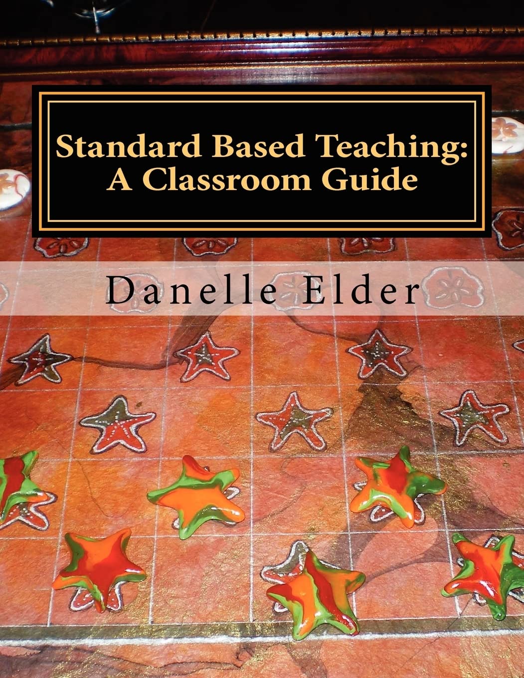 Standard Based Teaching: A Classroom Guide,Used
