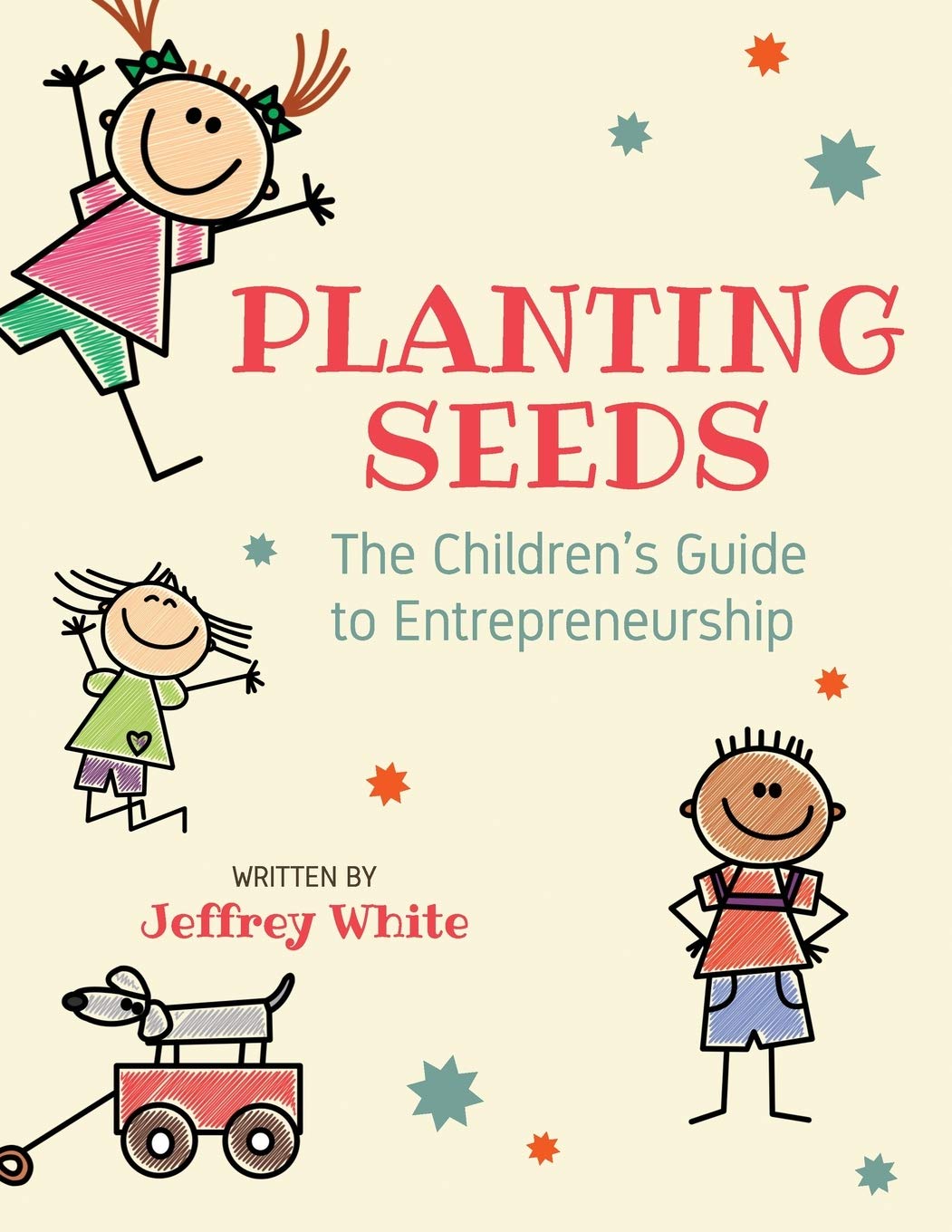Planting Seeds: The Children's Guide to Entrepreneurship,Used