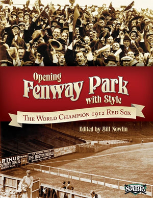 Opening Fenway Park in Style: The 1912 Boston Red Sox,Used