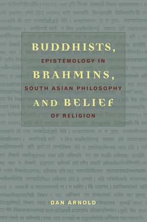 Buddhists, Brahmins, and Belief: Epistemology in South Asian Philosophy of Religion,Used