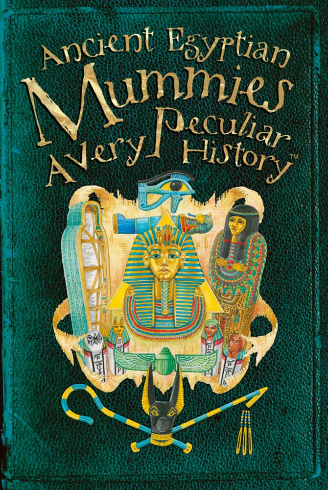 Ancient Egyptian Mummies: A Very Peculiar History
