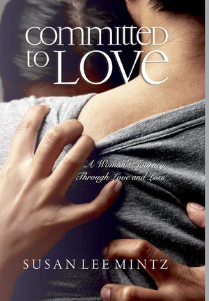 Committed to Love: A Woman's Journey Through Love and Loss,Used