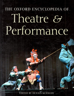 The Oxford Encyclopedia Of Theatre And Performance,New