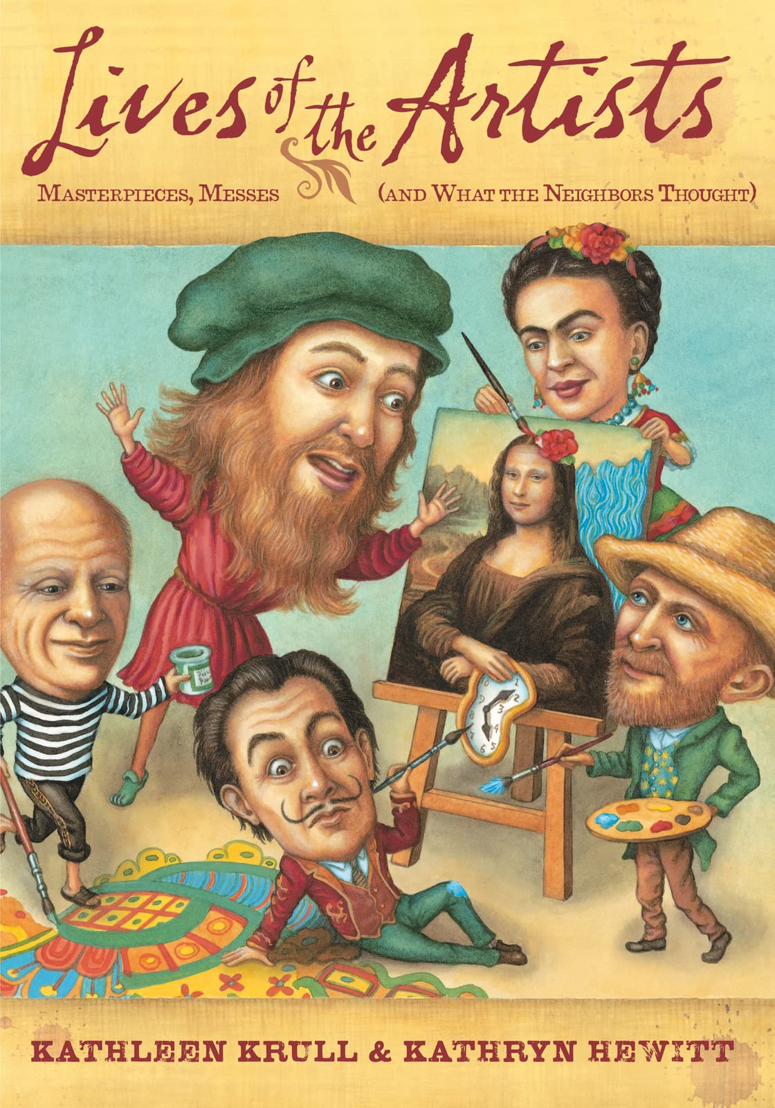 Lives of the Artists: Masterpieces, Messes (and What the Neighbors Thought),Used