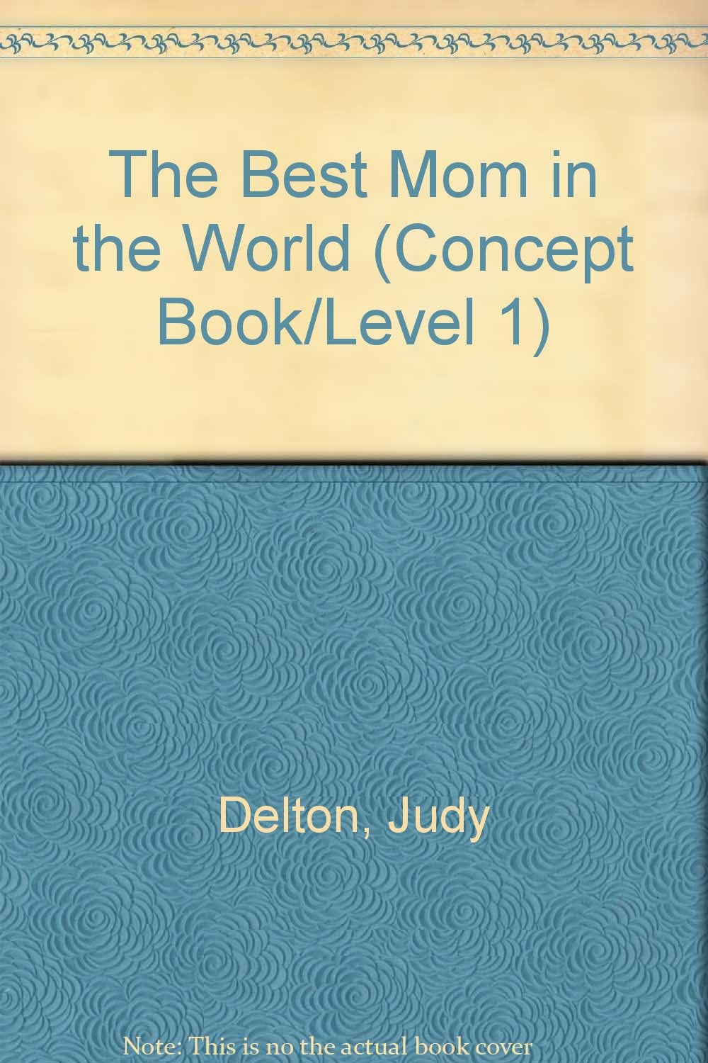 The Best Mom in the World (Concept Book/Level 1),Used