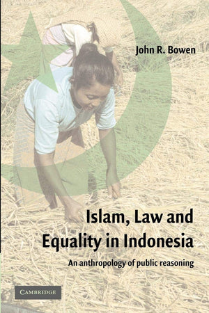 Islam, Law, and Equality in Indonesia: An Anthropology of Public Reasoning,Used