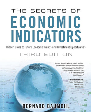The Secrets Of Economic Indicators: Hidden Clues To Future Economic Trends And Investment Opportunities (3Rd Edition),New