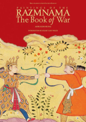 Paintings Of Razmnama: In The Birla Academy Of Art & Culture, Kolkata: The Book Of War