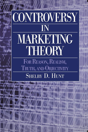 Controversy in Marketing Theory: For Reason, Realism, Truth and Objectivity,Used