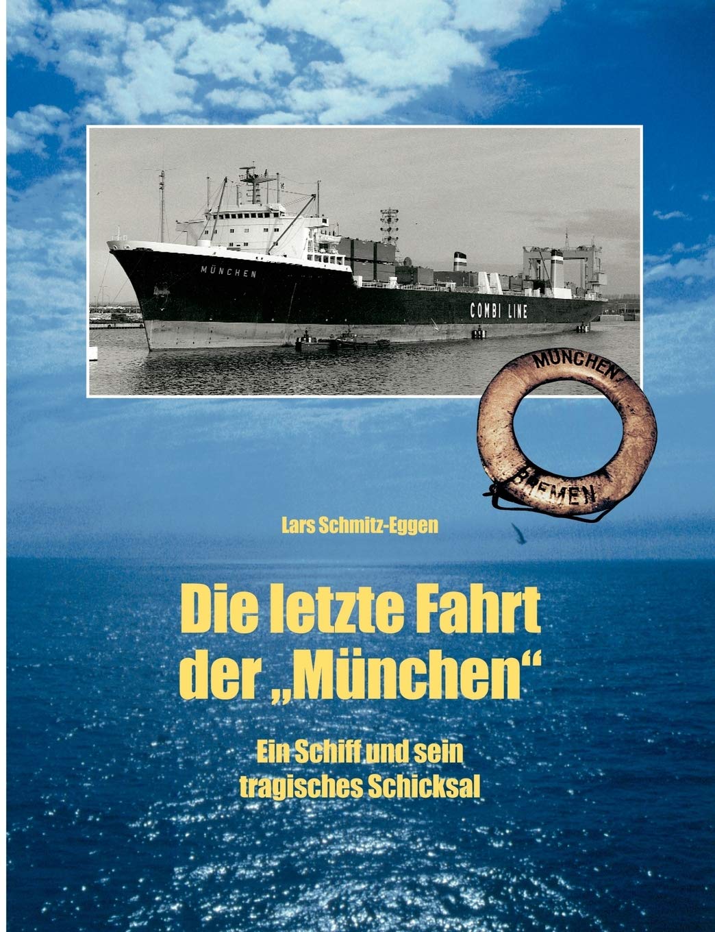 Die letzte Fahrt der Mnchen: Ein Schiff und sein tragisches Schicksal (German Edition),Used