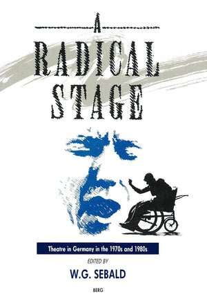 The Radical Stage: Theatre In Germany In The 1970S And 1980S,Used