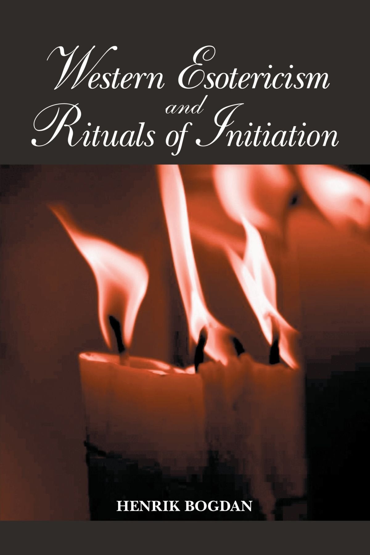 Western Esotericism and Rituals of Initiation (Suny Series in Western Esoteric Traditions),Used