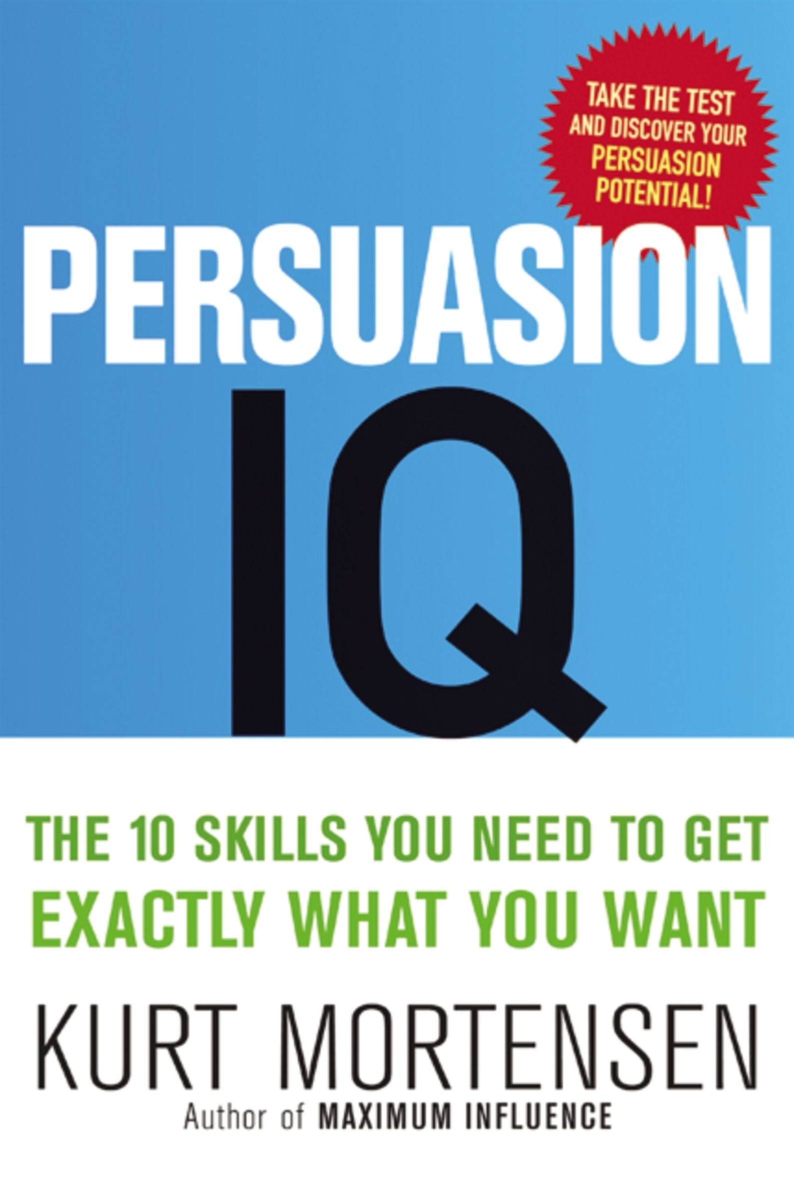 Persuasion IQ: The 10 Skills You Need to Get Exactly What You Want,Used