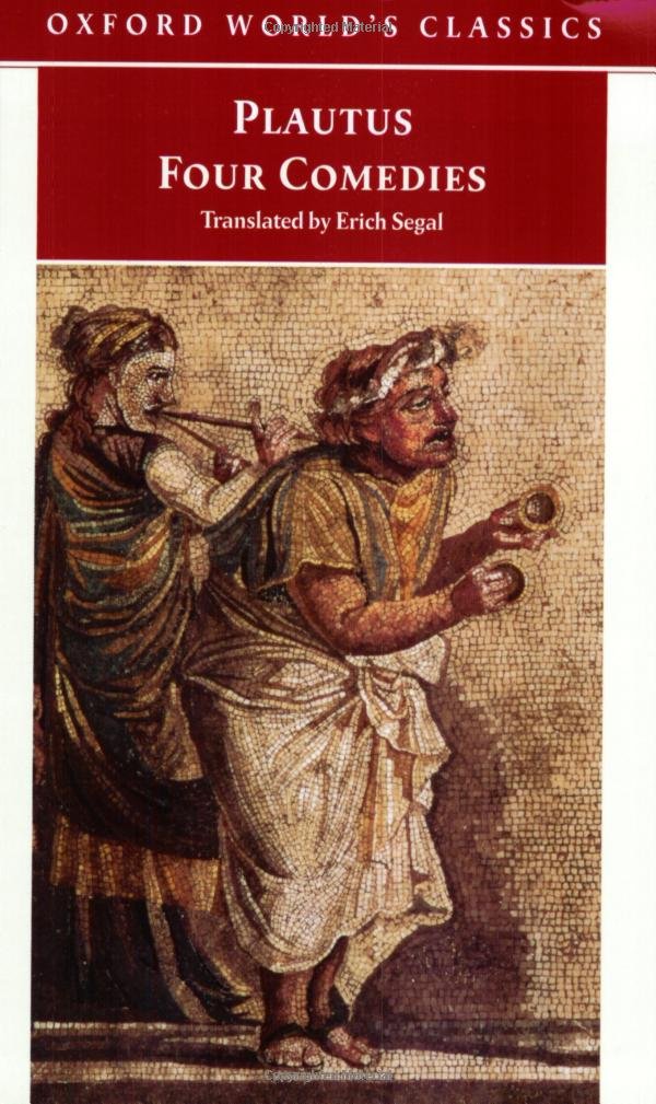 Four Comedies : The Braggart Soldier, The Brothers Menaechmus, The Haunted House, The Pot of Gold (Oxford World's Classics),Used