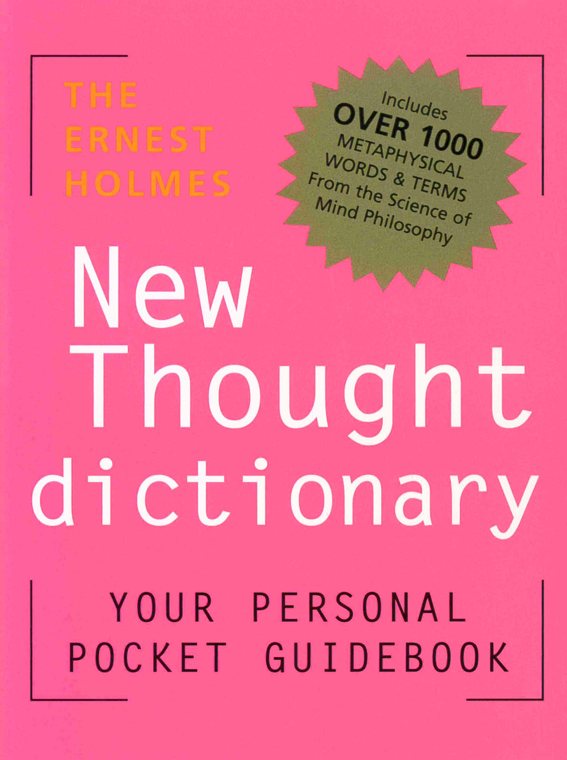 THE ERNEST HOLMES NEW THOUGHT DICTIONARY: Your Pocket Guidebook to Religious Science,Used