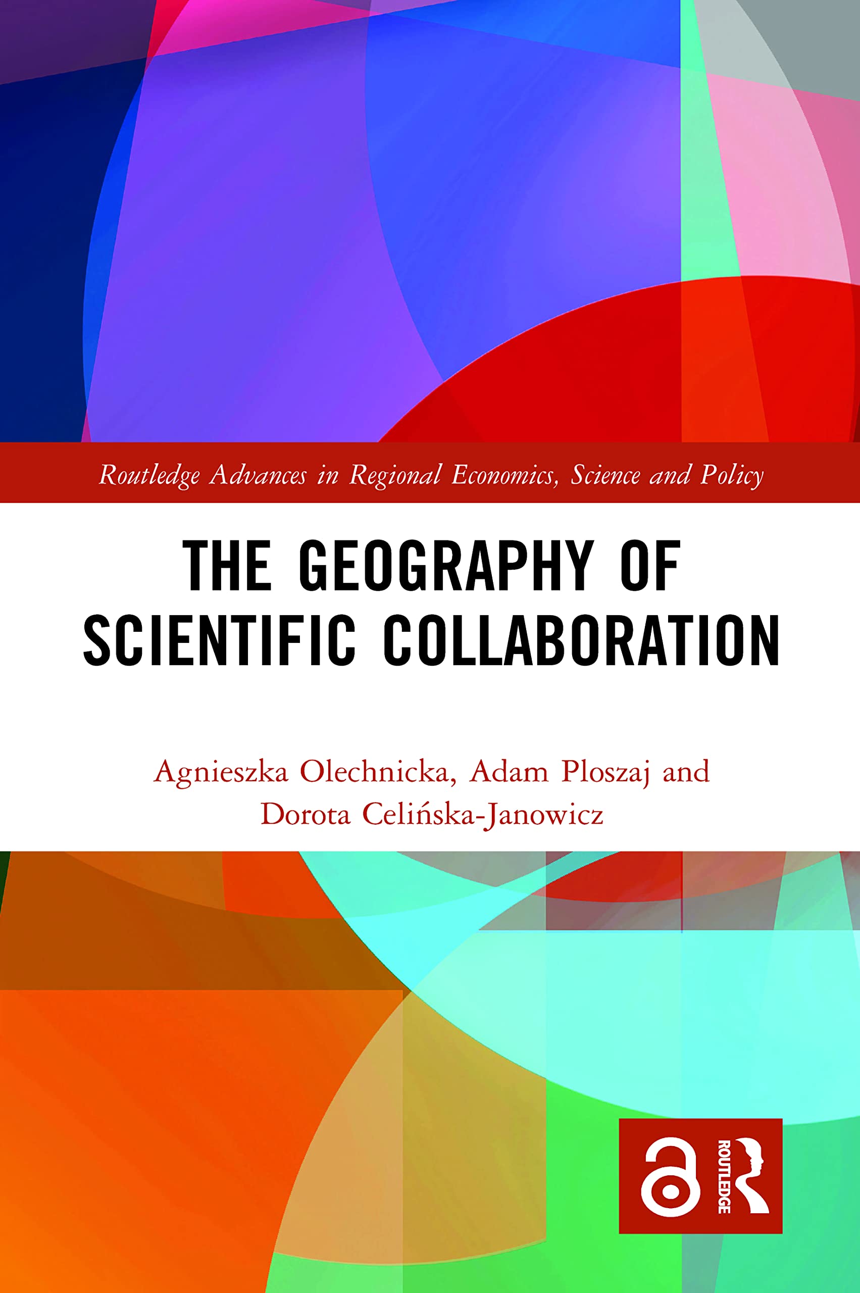 The Geography of Scientific Collaboration (Routledge Advances in Regional Economics, Science and Policy),Used