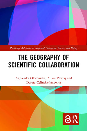 The Geography of Scientific Collaboration (Routledge Advances in Regional Economics, Science and Policy),Used