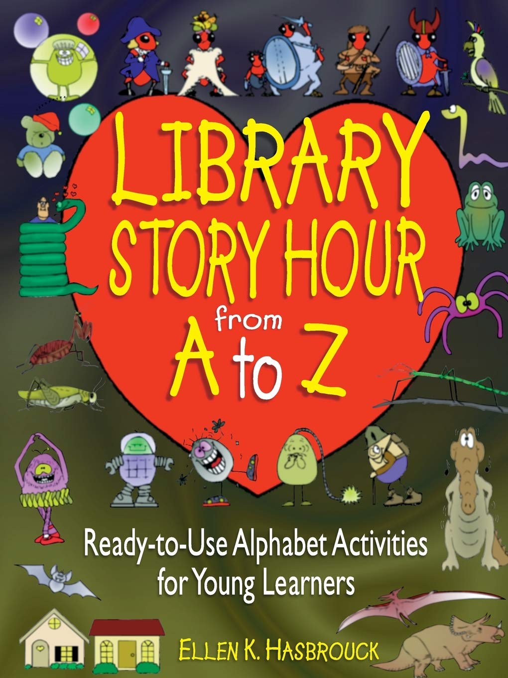 Library Story Hour From A to Z: ReadytoUse Alphabet Activities for Young Learners,Used